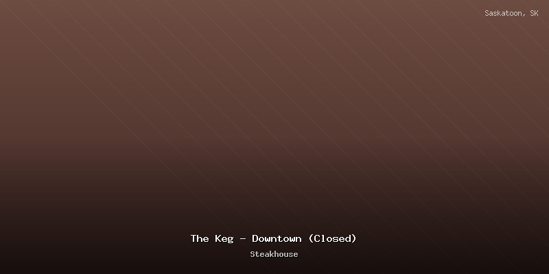 The Keg - Downtown (Closed)